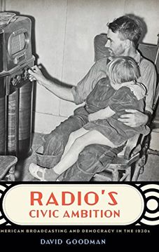 portada Radio's Civic Ambition: American Broadcasting and Democracy in the 1930S (en Inglés)