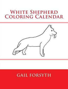 portada White Shepherd Coloring Calendar (in English)