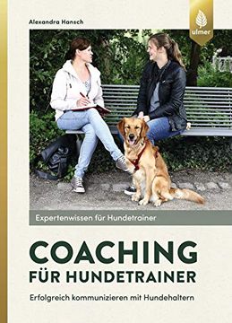 portada Coaching für Hundetrainer: Erfolgreich Kommunizieren mit Hundehaltern (en Alemán)