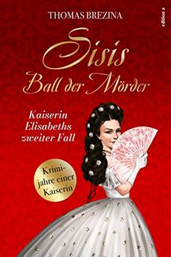 portada Sisis Ball der Mörder (Kaiserin Elisabeth Ermittelt: Krimijahre Einer Kaiserin) (en Alemán)