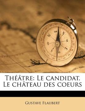 portada Théâtre: Le candidat. Le château des coeurs (en Francés)