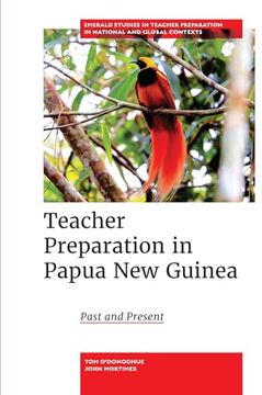 portada Teacher Preparation in Papua new Guinea: Past and Present (Emerald Studies in Teacher Preparation in National and Global Contexts) (en Inglés)