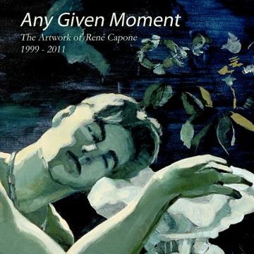portada any given moment - the artwork of ren capone 1999-2011