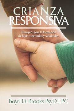 portada Crianza Responsiva: Principios Para Criar Hijos Conectados Y Saludables (en Inglés)