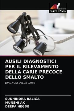 portada Ausili Diagnostici Per Il Rilevamento Della Carie Precoce Dello Smalto (en Italiano)