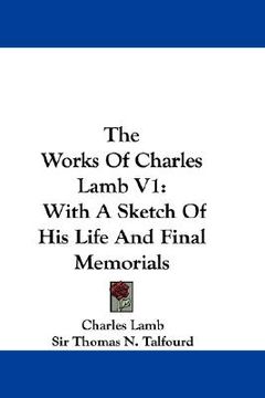 portada the works of charles lamb v1: with a sketch of his life and final memorials