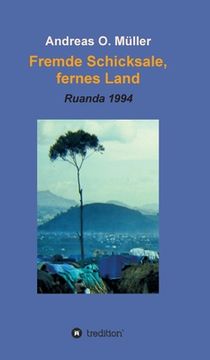 portada Fremde Schicksale, fernes Land: Ruanda 1994 (en Alemán)