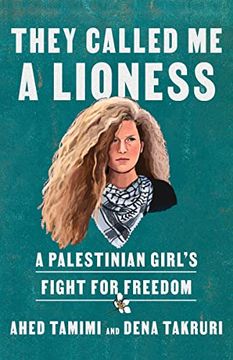 portada They Called me a Lioness: A Palestinian Girl's Fight for Freedom (in English)
