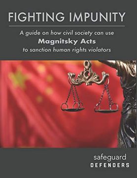 portada Fighting Impunity: A Guide to how Civil Society can use ‘Magnitsky Acts’ to Sanction Human Rights Violators (en Inglés)