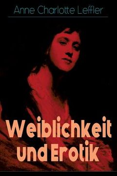portada Weiblichkeit und Erotik: Ein Memoirenroman (in German)