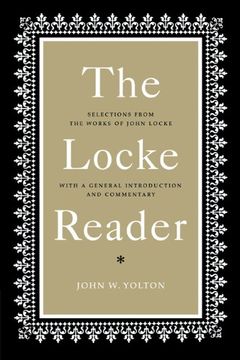 portada The Locke Reader: Selections From the Works of John Locke With a General Introduction and Commentary (en Inglés)