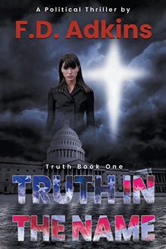 portada Truth in the Name: A Political Thriller (en Inglés)