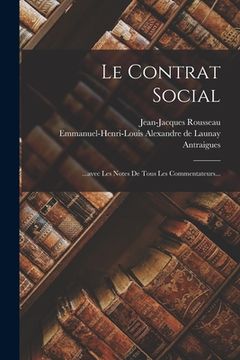 portada Le Contrat Social: ...avec Les Notes De Tous Les Commentateurs... (in French)