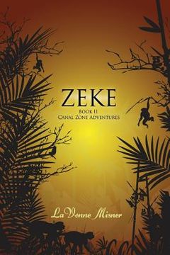 portada Zeke: A Canal Zone Adventure Series (en Inglés)
