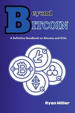 portada Beyond Bitcoi: A Definitive Handbook on Altcoins and ICOs (en Inglés)