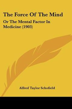portada the force of the mind: or the mental factor in medicine (1903)