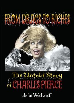 portada From Drags to Riches: The Untold Story of Charles Pierce (en Inglés)