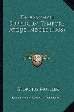 portada De Aeschyli Supplicum Tempore Atque Indole (1908) (in Latin)