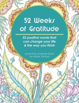 portada 52 Weeks of Gratitude: 52 positive words that can change your life & the way you think (en Inglés)