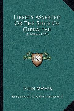 portada liberty asserted or the siege of gibraltar: a poem (1727)