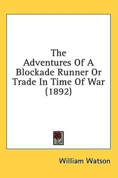 portada the adventures of a blockade runner or trade in time of war (1892) (en Inglés)
