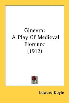 portada ginevra: a play of medieval florence (1912) (en Inglés)