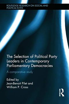portada The Selection of Political Party Leaders in Contemporary Parliamentary Democracies: A Comparative Study (Routledge Research on Social and Political Elites) (en Inglés)
