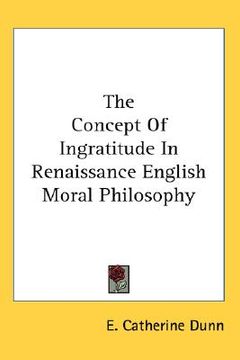 portada the concept of ingratitude in renaissance english moral philosophy
