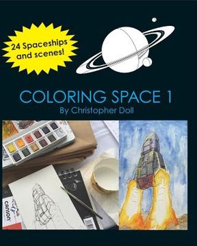 portada Coloring Space 1: A Coloring Book with Spaceships and Scenes (en Inglés)
