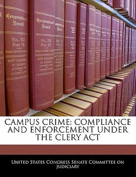 portada campus crime: compliance and enforcement under the clery act (en Inglés)