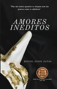 portada Amores Inéditos: Porque não são tantos quantos se alegam nem tão poucos como se admitem. (in Portuguese)