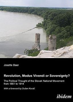 portada Revolution, Modus Vivendi, or Sovereignty? The Political Thought of the Slovak National Movement From 1861 to 1914 (en Inglés)