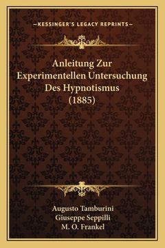 portada Anleitung Zur Experimentellen Untersuchung Des Hypnotismus (1885) (en Alemán)