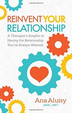 portada Reinvent Your Relationship: A Therapist's Insights to having the Relationship You've Always Wanted