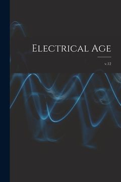 portada Electrical Age [microform]; v.12 (en Inglés)