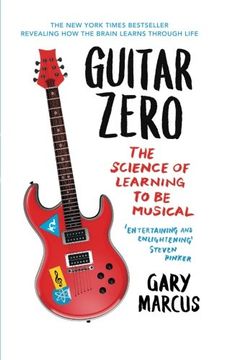 portada Guitar Zero: The Science of Learning to be Musical
