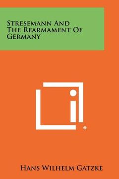 portada stresemann and the rearmament of germany (en Inglés)