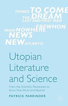 portada Utopian Literature and Science: From the Scientific Revolution to Brave New World and Beyond