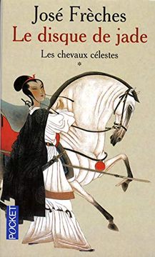 portada Le Disque de Jade, Tome 1: Les Chevaux Célestes (in French)
