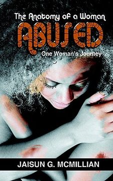 portada the anatomy of a woman abused: one woman's journey (in English)