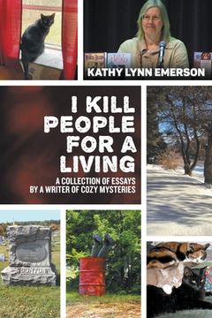 portada I Kill People for a Living: A Collection of Essays by a Writer of Cozy Mysteries (en Inglés)