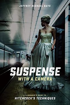 portada Suspense with a Camera: A Filmmaker's Guide to Hitchcock's Techniques (en Inglés)