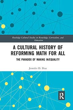 portada A Cultural History of Reforming Math for All: The Paradox of Making in (in English)