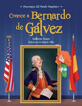 portada Conoce a Bernardo de Galvez / Get to Know Bernardo de Galvez (Spanish Edition) (Personajes Del Mundo Hispánico/ Historical Figures of the Hispanic World)