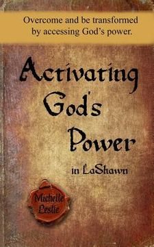 portada Activating God's Power in Lashawn: Overcome and Be Transformed by Accessing God's Power.