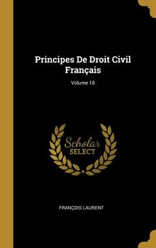 portada Principes de Droit Civil Français; Volume 18 (en Francés)