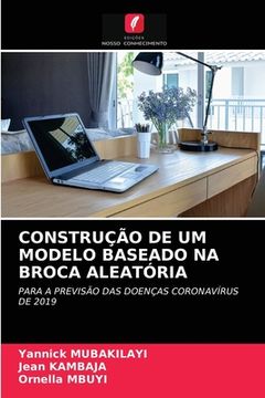 portada Construção de um Modelo Baseado na Broca Aleatória: Para a Previsão das Doenças Coronavírus de 2019 (en Portugués)