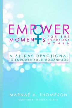 portada Empowermoments for the Everyday Woman: A 31-Day Devotional to Empower Your Womanhood (en Inglés)