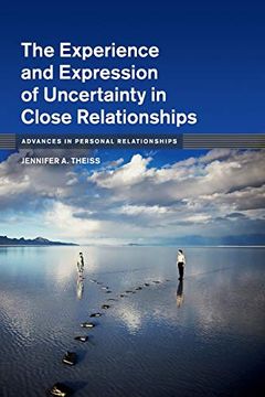 portada The Experience and Expression of Uncertainty in Close Relationships (Advances in Personal Relationships) (en Inglés)