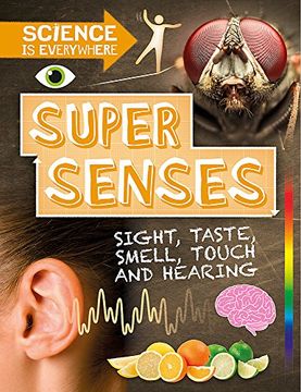 portada Super Senses: Sight, Taste, Smell, Touch and Hearing (Science is Everywhere) (libro en Inglés)